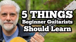 5 Things Every Beginner Guitarist SHOULD Learn [upl. by Ahsats827]