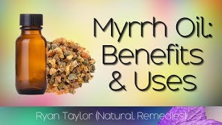 Myrrh Oil Benefits and Uses [upl. by Ahtera]