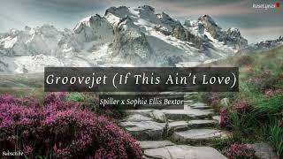 Spiller x Sophie Ellis Bextor  Groovejet If This Ain’t Love Lyric Video [upl. by Thin]