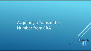 Acquiring a Transmitter Number from CRA [upl. by Hogue]