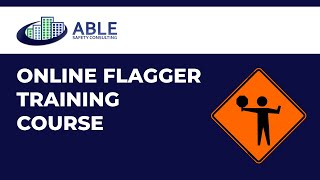 Able Safety Consulting  Flagger Online Training Course [upl. by Florian]