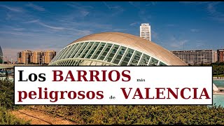 TOP  Los BARRIOS de VALENCIA más PELIGROSOS Ranking [upl. by Hymie222]