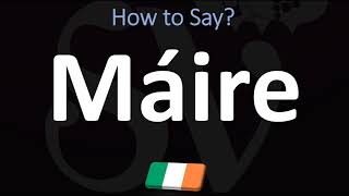 How to Pronounce Máire  Irish Name Pronunciation Guide [upl. by Nelram134]