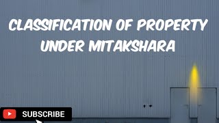 Classification of property under Mitakshara  Unit I Lecture 4 [upl. by Vrablik]