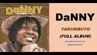 Danny – Yakumbuyo Full Studio Album Zambian [upl. by Elburr]