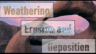 Weathering Erosion and Deposition [upl. by Temhem513]