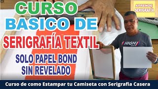 🚀CURSO BASICO DE SERIGRAFIA CASERA ESTAMPA TU CAMISETA SIN EMULSION SOLO CON PAPEL BOND [upl. by Flossy162]