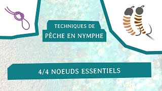 Noeuds essentiels pour la pêche en nymphe [upl. by Fagin]