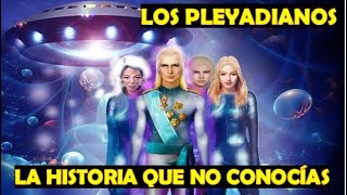 LOS PLEYADIANOS LA HISTORIA QUE NO CONOCÍAS 2020 [upl. by Kimbra254]