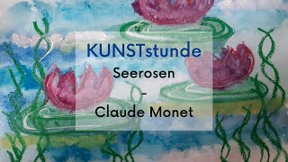 KUNSTstunde Seerosen nach Claude Monet [upl. by Annayar]