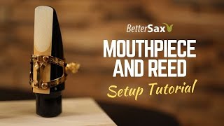 Beginner Saxophone Lesson 1  Mouthpiece and Reed Setup Guide [upl. by Neirod]