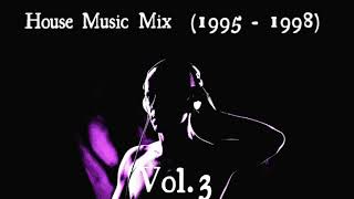 House Music Mix 1995  1998 Vol 3 [upl. by Maynard]