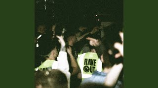 Rave Out [upl. by Hawger]