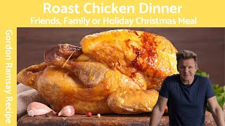 Gordon Ramsays Ultimate Roast Chicken Dinner Recipe [upl. by Dloraj26]