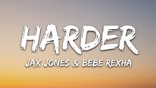 Jax Jones Bebe Rexha  Harder Lyrics [upl. by Ertnod249]