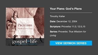 Your Plans Gods Plans – Timothy Keller Sermon [upl. by Elleoj]