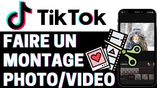 Faire un Montage Photo et Vidéo sur TikTok [upl. by Leirum]