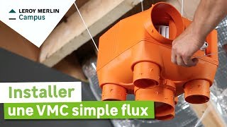 Comment installer une VMC simple flux  Leroy Merlin [upl. by Lladnar520]