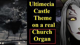 Ultimecia Castle Theme  Church Organ Arrangement [upl. by Naujak764]