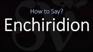 How to Pronounce Enchiridion CORRECTLY [upl. by Kinch193]