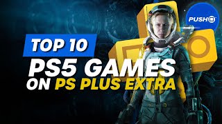 Top 10 Best PS5 Games On PS Plus Extra [upl. by Mcspadden]