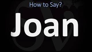 How to Pronounce Joan CORRECTLY [upl. by Oicnevuj409]