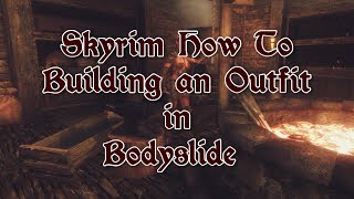 How To  Building outfits with Bodyslide for Skyrim [upl. by Asirral]