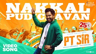 Nakkal Pudichavan  Video Song  PT Sir  Hiphop Tamizha  Kashmira  Karthik Venugopalan  Vels [upl. by Grimes700]