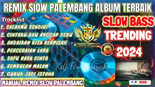 REMIX SLOW PALEMBANG ALBUM TERBAIK TERBARU 2025  REMIX ORGEN PALEMBANG [upl. by Anitsrik]