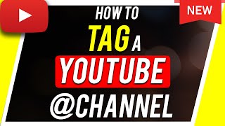 How to tag people on YouTube  YouTube Channel Mentions [upl. by Nnylirej]