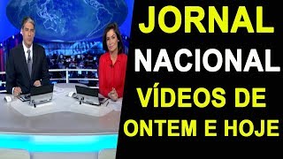 JORNAL NACIONAL DE ONTEM E COMO VER O JORNAL NACIONAL DE HOJE AO VIVO [upl. by Idoc368]