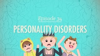 Personality Disorders Crash Course Psychology 34 [upl. by Kenleigh]