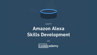 Learn Amazon Alexa Skills Development with Codecademy [upl. by Rees797]