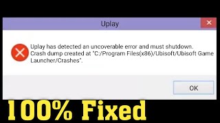 How To Fix Uplay Has Detected An Unrecoverable Error And Must Shut Down Error  Crash Dump Created [upl. by Castara]