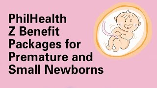 PhilHealth Z Benefit Packages for Premature and Small Newborns [upl. by Llennahc855]