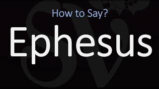 How to Pronounce Ephesus CORRECTLY [upl. by Galanti157]