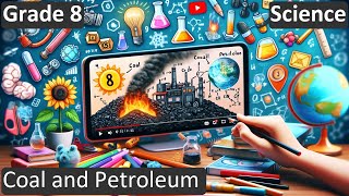 Grade 8  Science  Coal and Petroleum  Free Tutorial  CBSE  ICSE  State Board [upl. by Jansson]