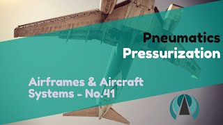 Pressurization  Pneumatics  Airframes amp Aircraft Systems 41 [upl. by Drye]