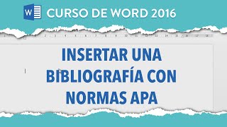 Cómo insertar una bibliografía con normas APA  Curso Word 2016 [upl. by Conner]