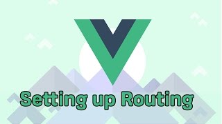 ROUTING SETUP  VueJS  Learning the Basics [upl. by Rehtae]