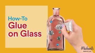 How to Choose the Right Glue for Glass Crafts  Michaels [upl. by Nuavahs]