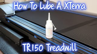 How To Lube A XTerra TR150 Treadmill The Correct Way [upl. by Brietta]