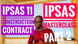 Public Sector Accounting Lectures  IPSAS 11 Construction Contract 2 I ICAG  Nhyira Premium [upl. by Anabelle]