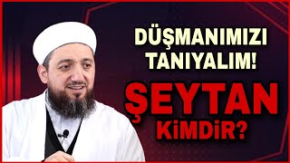 Şeytan kimdir  VAAZ  Düşmanımızı Tanıyalım [upl. by Aliled]