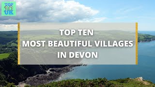 Top Ten Most Beautiful Villages In Devon [upl. by Athelstan]