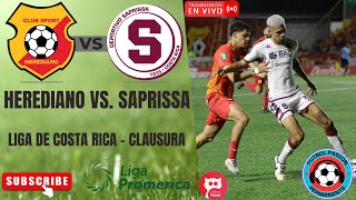 HEREDIANO vs SAPRISSA EN VIVO ⚽ COSTA RICA  clausura  Jornada 5 [upl. by Colyer]