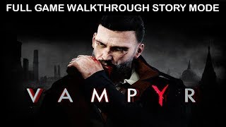 VAMPYR FULL GAME Walkthrough NO Commentary GAMEPLAY quotVampyr Longplay Marathon Editionquot [upl. by Armond362]