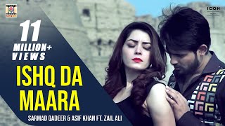 ISHQ DA MAARA  OFFICIAL VIDEO  SARMAD QADEER amp ASIF KHAN FT ZAIN ALI 2016 [upl. by Rosenthal]