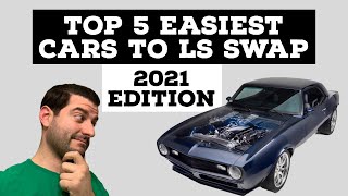 TOP 5 EASIEST CARS TO LS SWAP 2021 EDITION [upl. by Essie787]