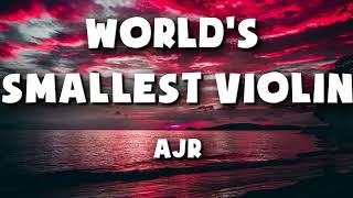 AJR  Worlds Smallest Violin Lyrics [upl. by Charlie132]